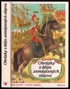 Jiří Černý: Obrázky z dějin zeměpisných objevů