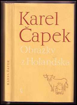 Obrázky z Holandska : s kresbami autorovými - Karel Čapek (1970, Československý spisovatel) - ID: 770407