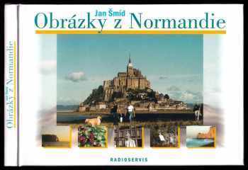 Obrázky z Normandie - Jan Šmíd (2002, Radioservis) - ID: 689522