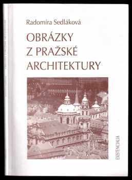 Radomíra Sedláková: Obrázky z pražské architektury