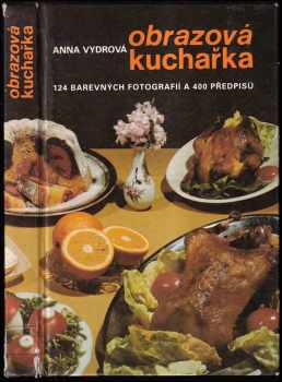 Anna Vydrová: Obrazová kuchařka