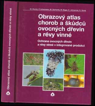 Obrazový atlas chorob a škůdců ovocných dřevin a révy vinné