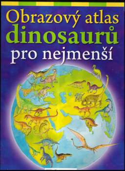 Obrazový atlas dinosaurů pro nejmenší