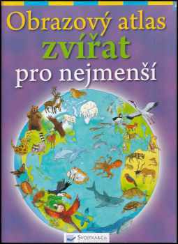 Deborah Chancellor: Obrazový atlas zvířat pro nejmenší