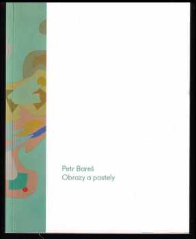 Petr Bareš - obrazy a pastely