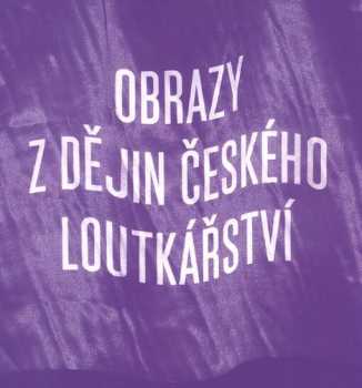 Obrazy z dějin českého loutkářství
