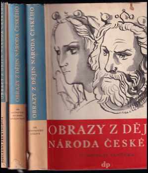 Vladislav Vančura: Obrazy z dějin národa českého 1. - 3. . : Od dávnověku po dobu královskou; Tři Přemyslovští králové + Poslední Přemyslovci