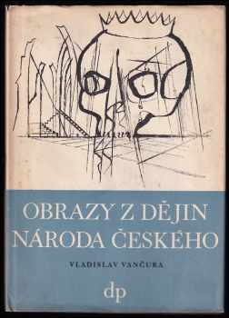 Vladislav Vančura: Obrazy z dějin národa českého