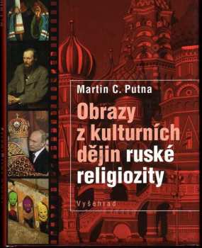 Martin C Putna: Obrazy z kulturních dějin ruské religiozity