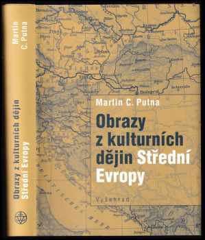 Martin C Putna: Obrazy z kulturních dějin Střední Evropy