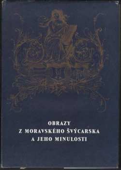 Obrazy z Moravského Švýcarska a jeho minulosti