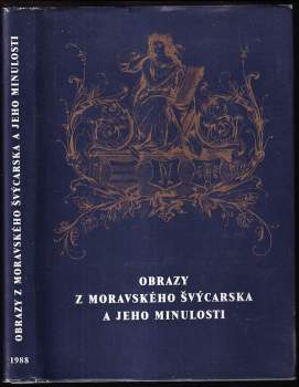 Obrazy z Moravského Švýcarska a jeho minulosti