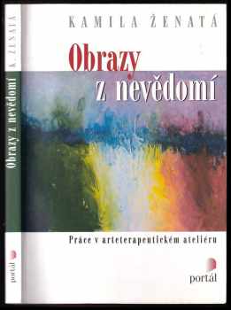 Kamila Ženatá: Obrazy z nevědomí