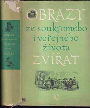 Honoré de Balzac: Obrazy ze soukromého i veřejného života zvířat : studie současných mravů