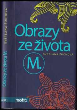 Svetlana Žuchová: Obrazy ze života M