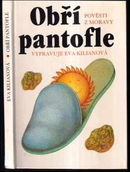 Obří pantofle : pověsti z Moravy malým dětem : pověsti z Moravy