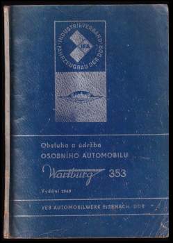 Obsluha a údržba osobního automobilu Wartburg 353 s plně synchronní převodovkou