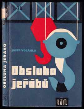 Josef Vosáhlo: Obsluha jeřábů