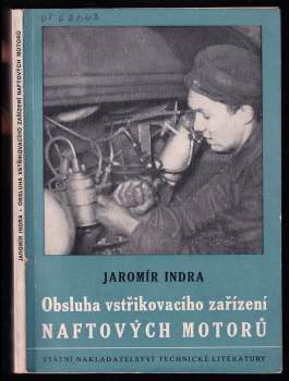 Jaromír Indra: Obsluha vstřikovacího zařízení naftových motorů