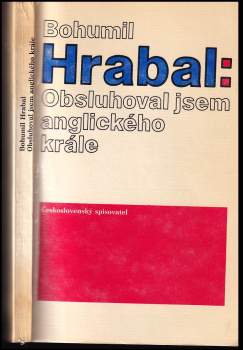 Bohumil Hrabal: Obsluhoval jsem anglického krále