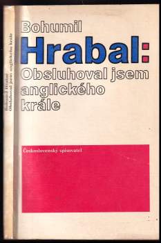 Bohumil Hrabal: Obsluhoval jsem anglického krále