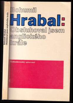 Bohumil Hrabal: Obsluhoval jsem anglického krále