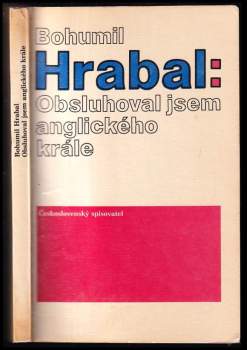 Bohumil Hrabal: Obsluhoval jsem anglického krále