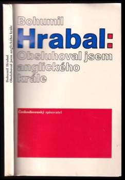 Bohumil Hrabal: Obsluhoval jsem anglického krále