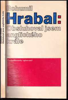 Bohumil Hrabal: Obsluhoval jsem anglického krále