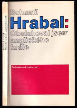 Bohumil Hrabal: Obsluhoval jsem anglického krále