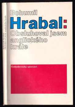 Bohumil Hrabal: Obsluhoval jsem anglického krále