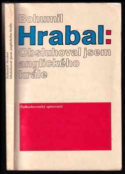 Obsluhoval jsem anglického krále - Bohumil Hrabal (1990, Československý spisovatel) - ID: 827360