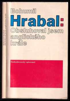 Obsluhoval jsem anglického krále - Bohumil Hrabal (1990, Československý spisovatel) - ID: 722050
