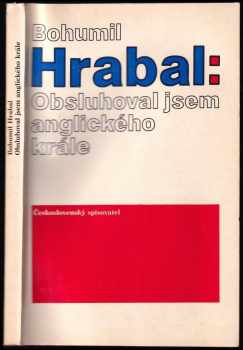 Obsluhoval jsem anglického krále - Bohumil Hrabal (1990, Československý spisovatel) - ID: 730560