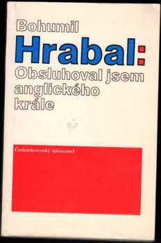 Bohumil Hrabal: Obsluhoval jsem anglického krále