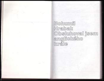 Bohumil Hrabal: Obsluhoval jsem anglického krále