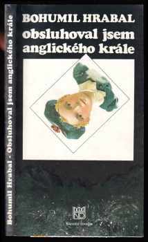 Bohumil Hrabal, Obsluhoval jsem anglického krále