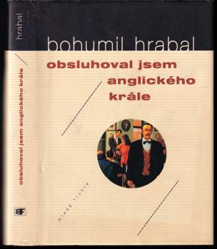Bohumil Hrabal: Obsluhoval jsem anglického krále