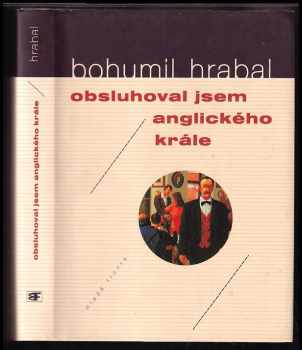 Obsluhoval jsem anglického krále - Bohumil Hrabal (2002, Mladá fronta) - ID: 2111419