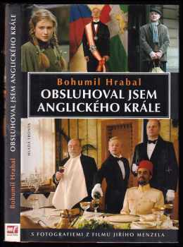 Obsluhoval jsem anglického krále : povídky - Bohumil Hrabal (2006, Mladá fronta) - ID: 1105513