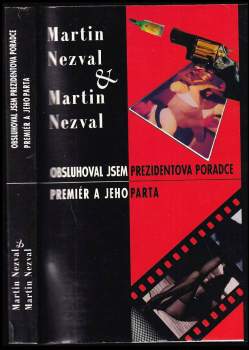 Obsluhoval jsem prezidentova poradce ; Premiér a jeho parta