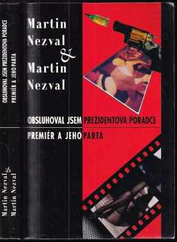 Martin Nezval: Obsluhoval jsem prezidentova poradce ; Premiér a jeho parta