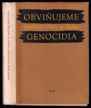 Obviňujeme americkou vládu ze zločinu genocidia