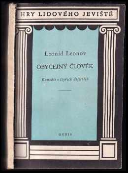 Leonid Maksimovič Leonov: Obyčejný člověk : Komedie o 4 dějstvích