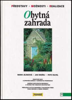 Petr Velfel: Obytná zahrada : představy, možnosti, realizace