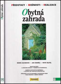 Petr Velfel: Obytná zahrada : představy, možnosti, realizace