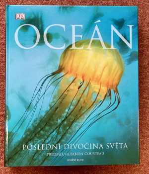 Oceán : poslední divočina světa