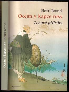 Oceán v kapce rosy : zenové příběhy - Henri Brunel (2008, Garamond) - ID: 824799