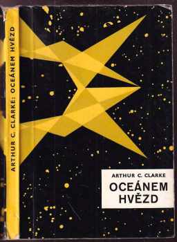Oceánem hvězd - Arthur Charles Clarke (1962, Státní nakladatelství krásné literatury a umění) - ID: 236737
