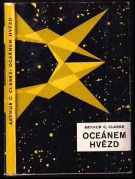 Oceánem hvězd - Arthur Charles Clarke (1962, Státní nakladatelství krásné literatury a umění) - ID: 810558